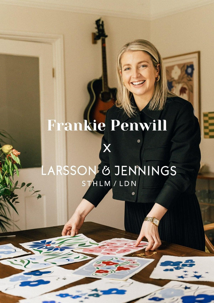 At Home With Frankie Penwill - Larsson & Jennings | Official Store